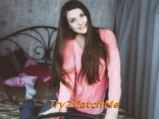 Try2CatchMe