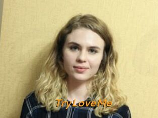 TryLoveMe