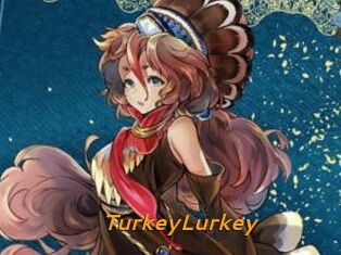 TurkeyLurkey