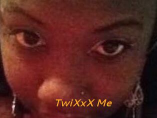 TwiXxX_Me