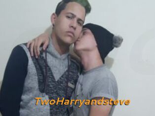 TwoHarryandsteve