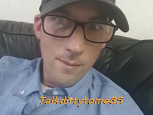 Talkdirtytome85