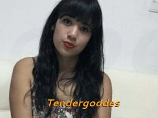 Tendergoddes