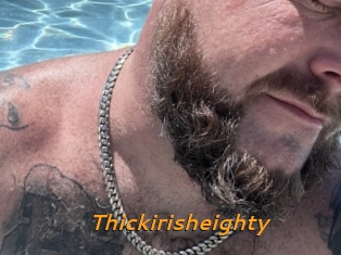 Thickirisheighty