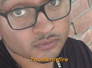 Toodamnfire