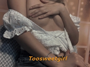 Toosweetgirl