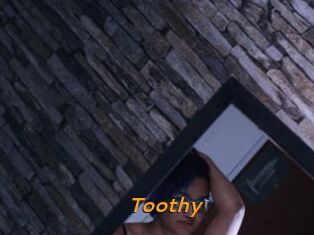 Toothy
