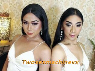Twosexmachinexx