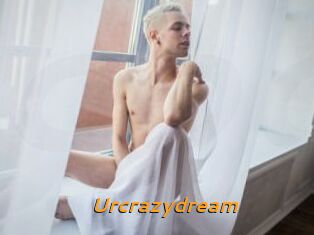 Urcrazydream