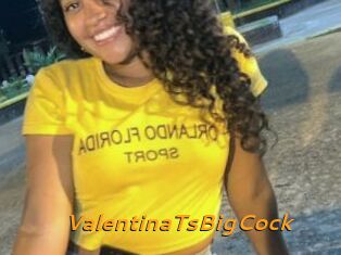 ValentinaTsBigCock