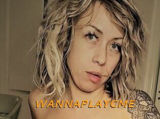 WANNAPLAYCME
