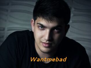 Wantmebad