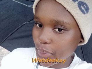 Wetdeekay