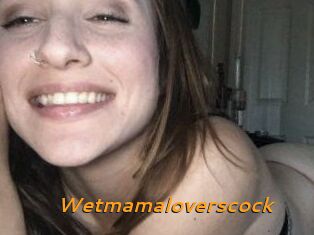 Wetmamaloverscock