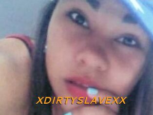 XDIRTYSLAVEXX